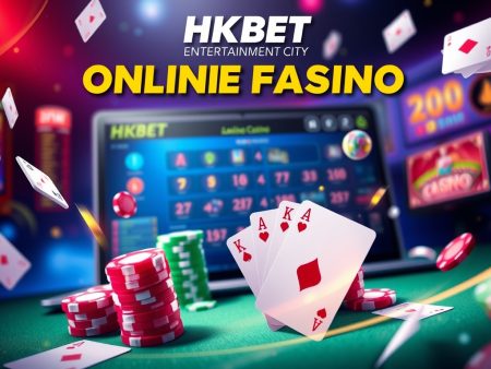 HKBET娛樂城：帶你探索線上賭場的樂趣與挑戰